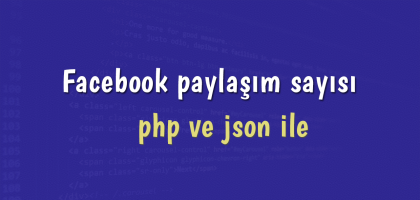 php-ve-json-ile-facebook-paylasim-sayisi-bulma