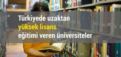 turkiyede-uzaktan-yuksek-lisans-egitimi-veren-universiteler