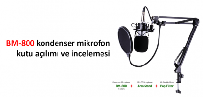 bm 800 kondenser mikrofon kutu açılımı ve incelemesi