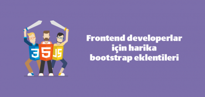 frontend developerlar için harika bootstrap eklentileri