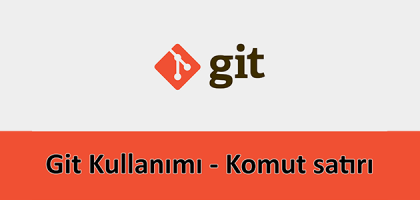 git-kullanimi-komut-satiri